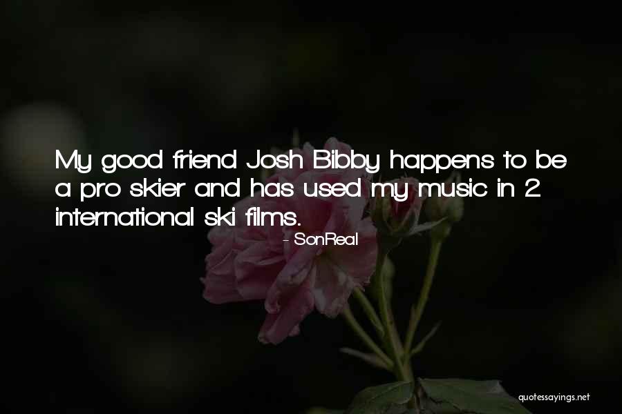 Sonreal My Friend Quotes By SonReal Sonreal My Friend Quotes By SonReal