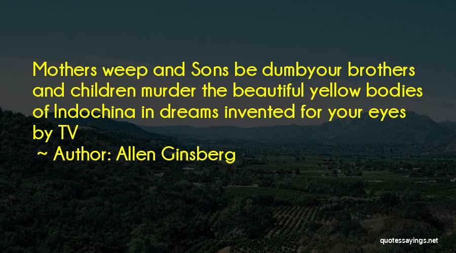 Sons And Brothers Quotes By Allen Ginsberg
