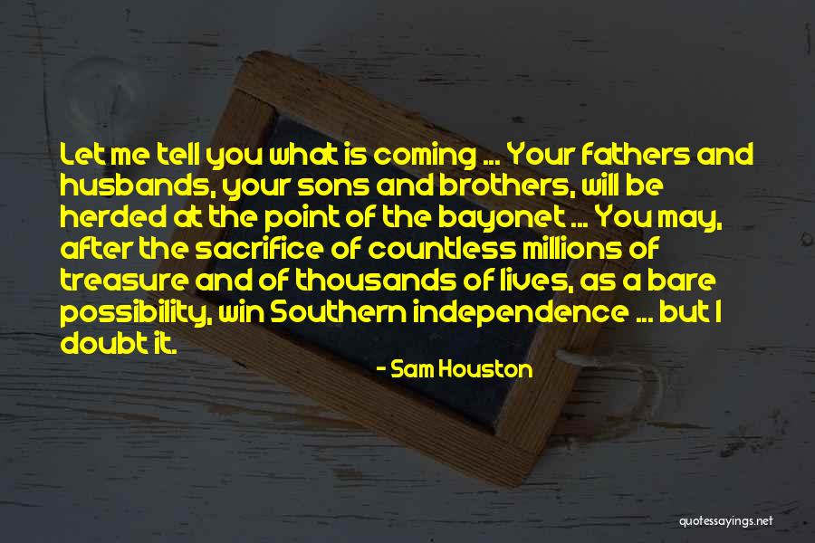 Sons And Brothers Quotes By Sam Houston