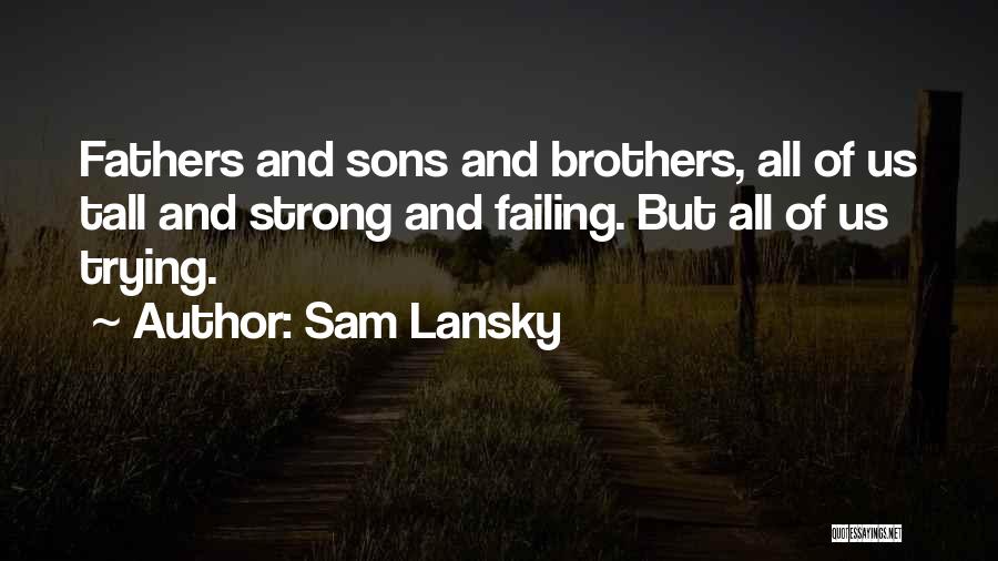 Sons And Brothers Quotes By Sam Lansky