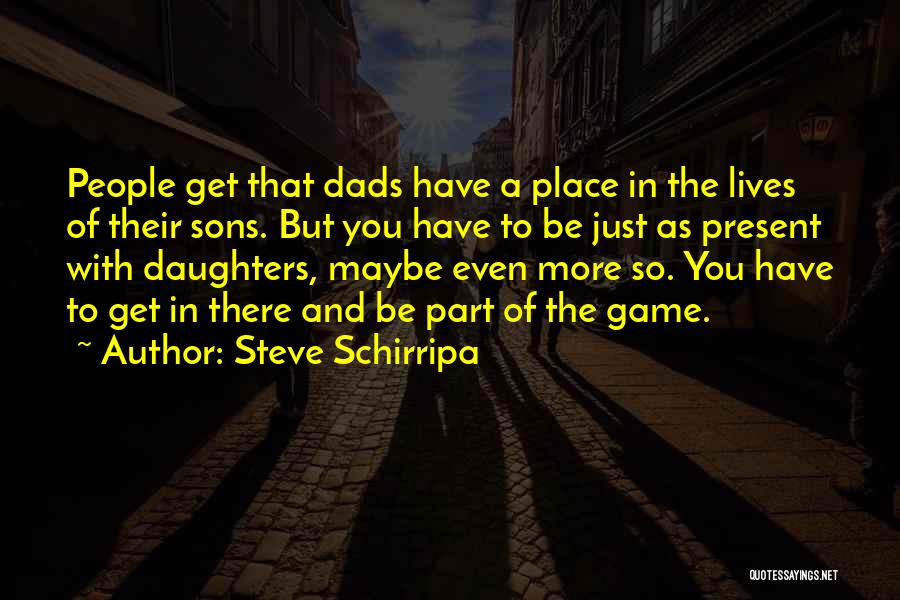 Sons And Dads Quotes By Steve Schirripa