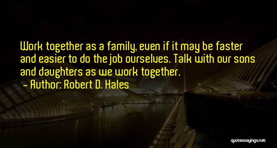 Sons And Family Quotes By Robert D. Hales