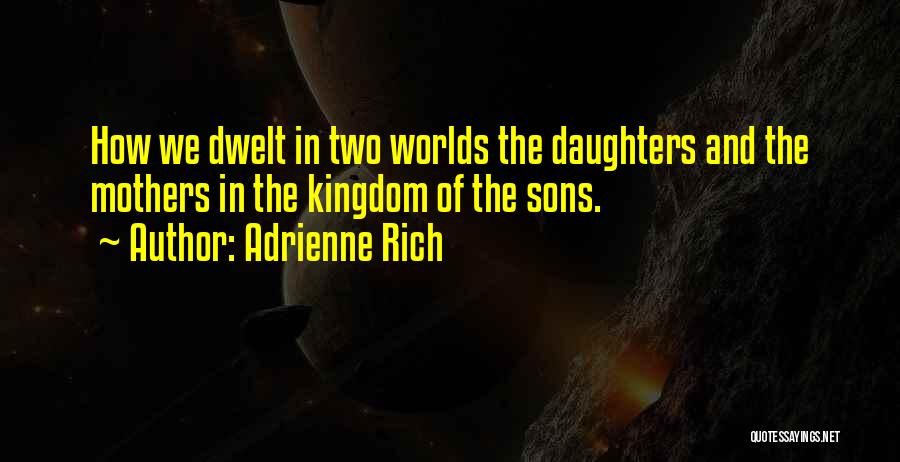 Sons And Mothers Quotes By Adrienne Rich
