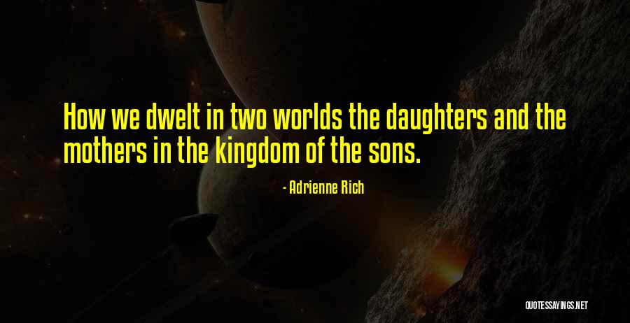 Sons And Mothers Quotes By Adrienne Rich