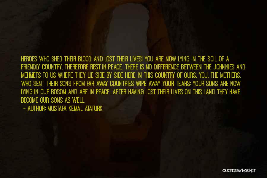 Sons And Mothers Quotes By Mustafa Kemal Ataturk