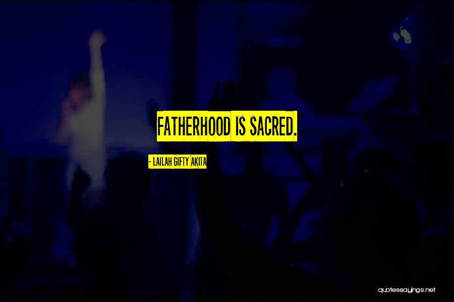 Sons Fatherhood Quotes By Lailah Gifty Akita Sons Fatherhood Quotes By Lailah Gifty Akita