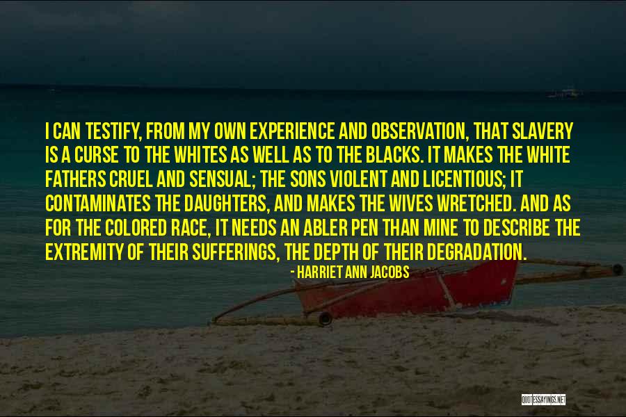 Sons From Fathers Quotes By Harriet Ann Jacobs Sons From Fathers Quotes By Harriet Ann Jacobs