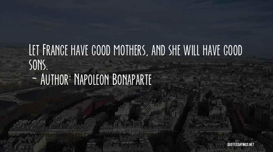 Sons From Mothers Quotes By Napoleon Bonaparte