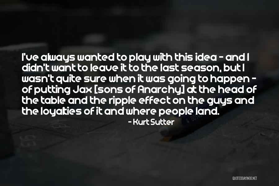Sons Of Anarchy Quotes By Kurt Sutter Sons Of Anarchy Quotes By Kurt Sutter