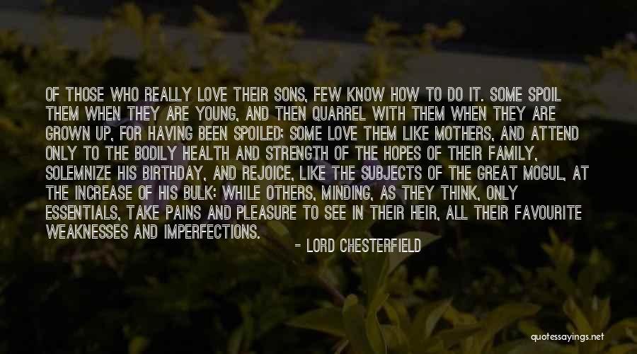 Sons On Their Birthday Quotes By Lord Chesterfield Sons On Their Birthday Quotes By Lord Chesterfield