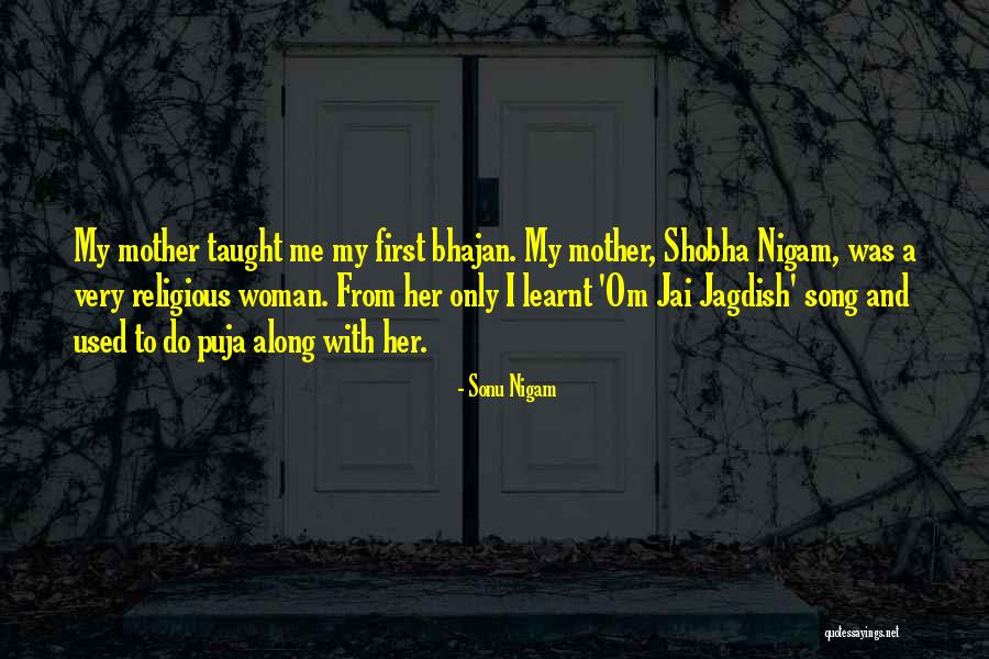 Sonu Nigam Song Quotes By Sonu Nigam Sonu Nigam Song Quotes By Sonu Nigam