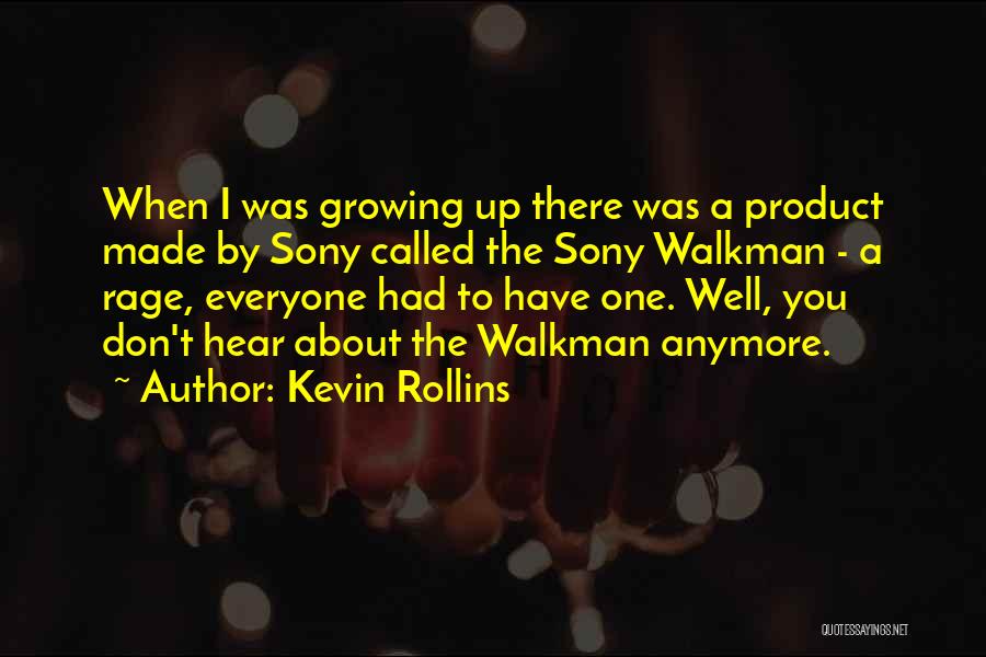 Sony Walkman Quotes By Kevin Rollins