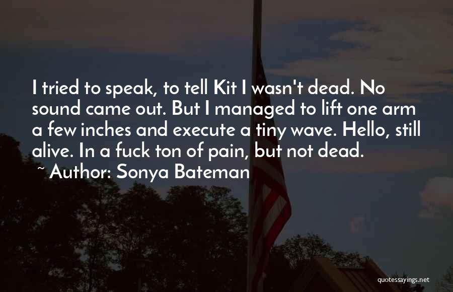 Sonya Quotes By Sonya Bateman