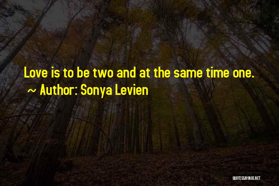 Sonya Quotes By Sonya Levien