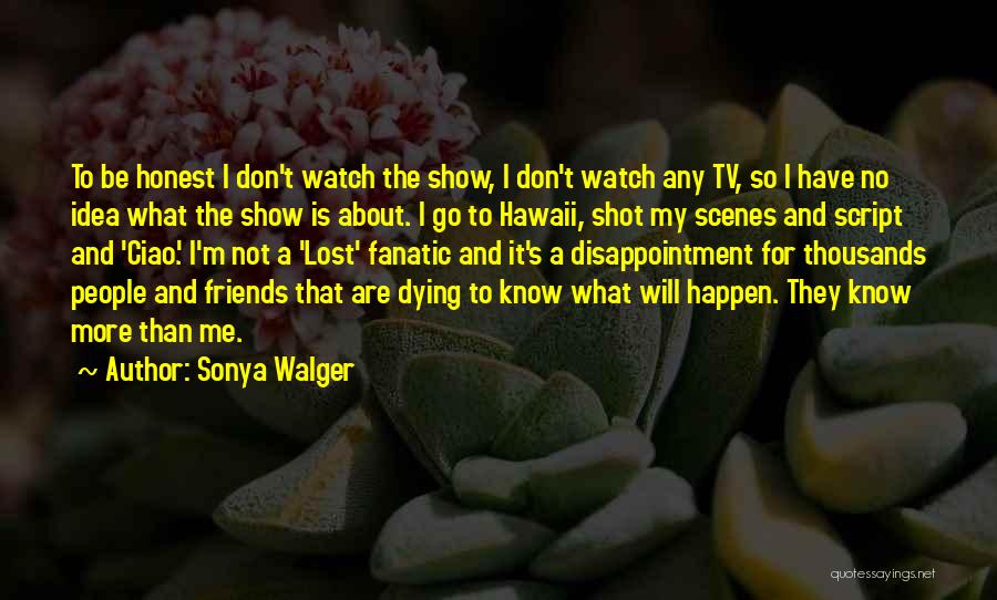 Sonya Walger Quotes 417900