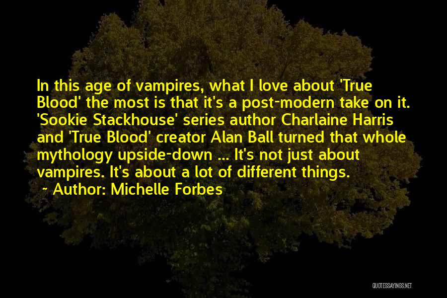 Sookie Stackhouse Love Quotes By Michelle Forbes
