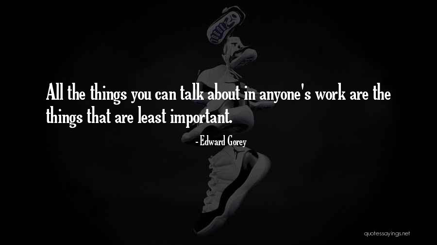 Soomro Tik Quotes By Edward Gorey Soomro Tik Quotes By Edward Gorey