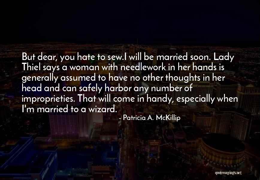 Soon To Be Marriage Quotes By Patricia A. McKillip