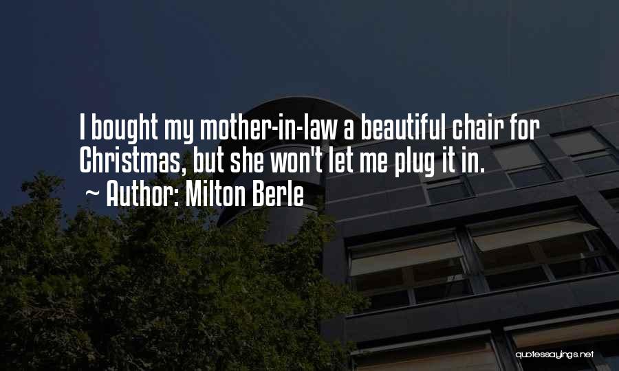 Soon To Be Mother In Law Quotes By Milton Berle