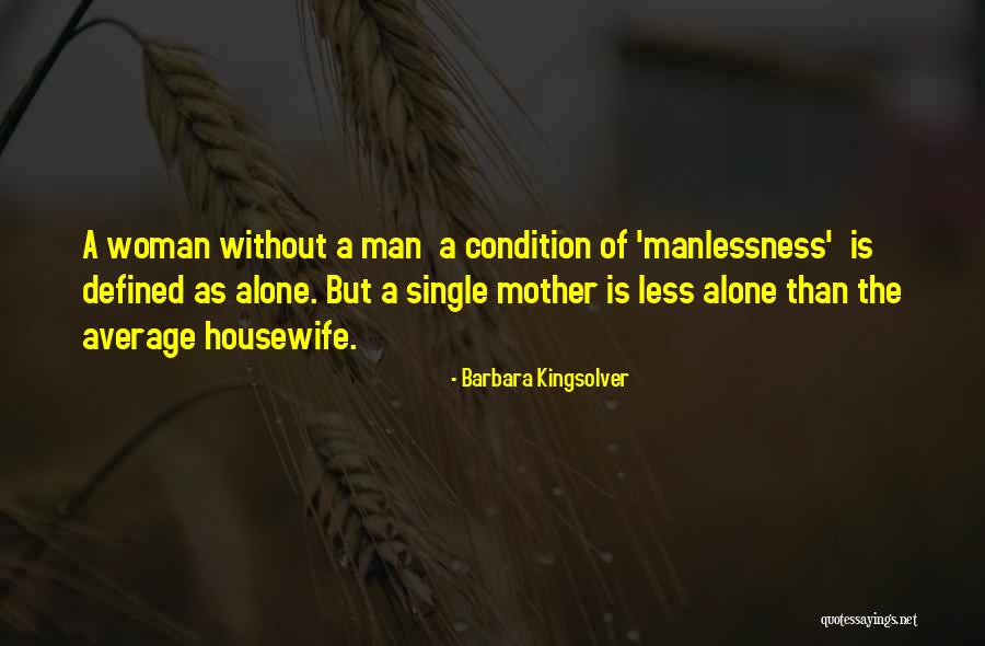 Soon To Be Single Mother Quotes By Barbara Kingsolver