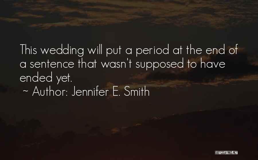 Soon To Be Wedding Quotes By Jennifer E. Smith
