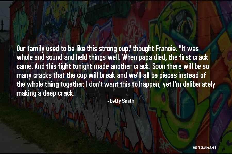 Soon We Will Be Together Quotes By Betty Smith Soon We Will Be Together Quotes By Betty Smith