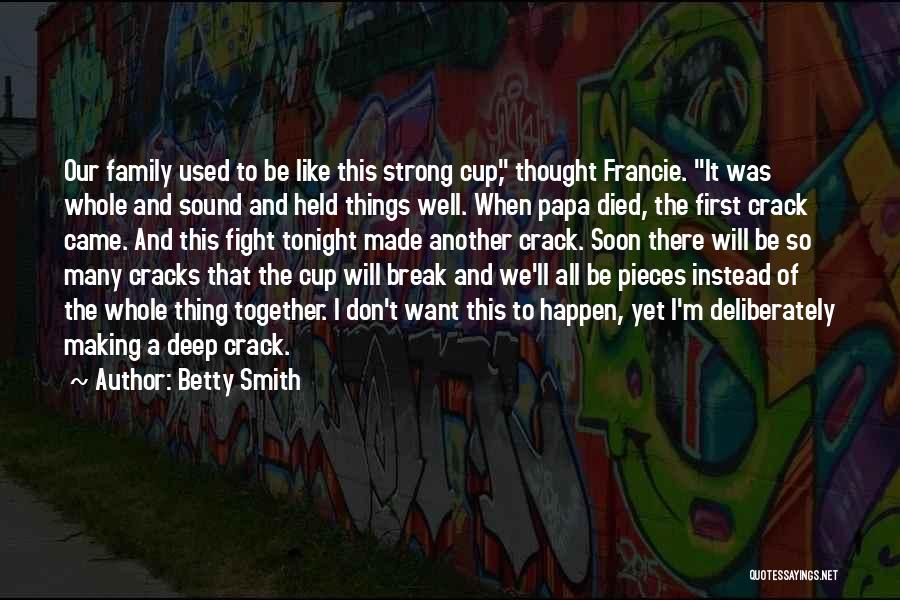 Soon We'll Be Together Quotes By Betty Smith