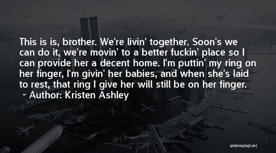 Soon We'll Be Together Quotes By Kristen Ashley