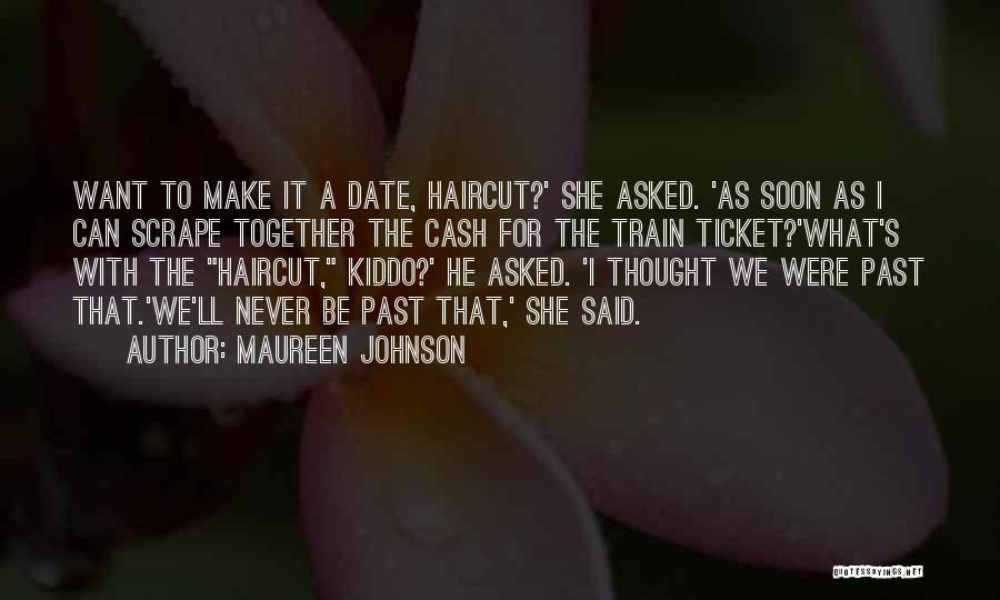 Soon We'll Be Together Quotes By Maureen Johnson