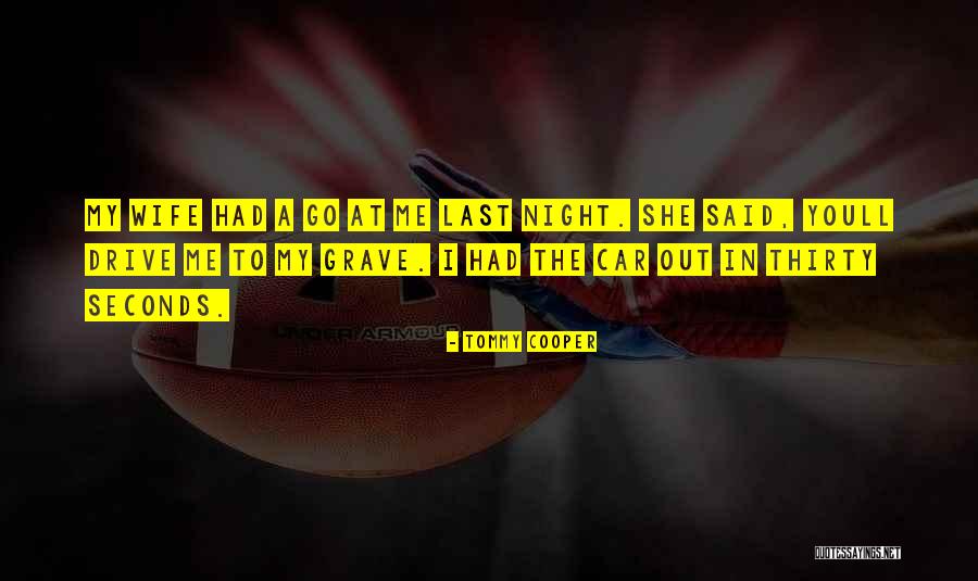 Soon Youll Quotes By Tommy Cooper Soon Youll Quotes By Tommy Cooper