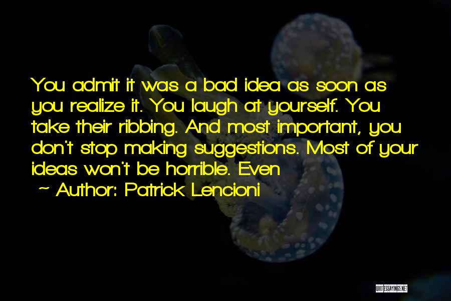 Soon You'll Realize Quotes By Patrick Lencioni