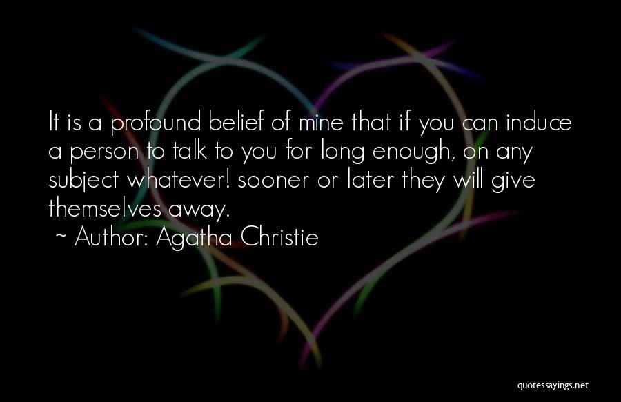 Sooner Or Later Quotes By Agatha Christie