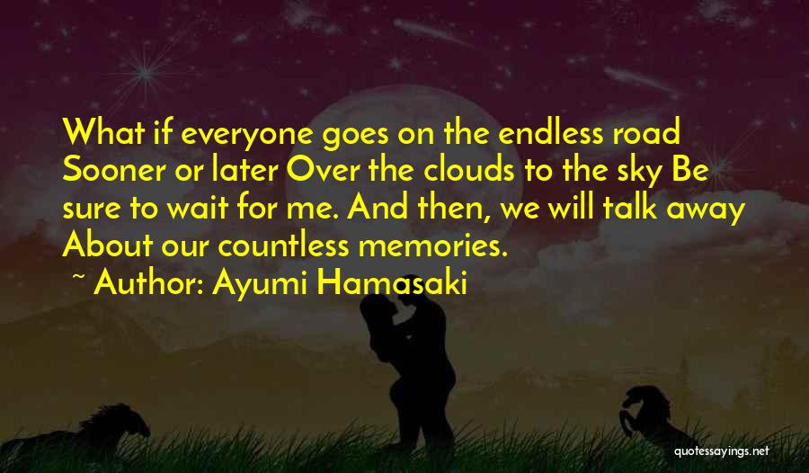 Sooner Or Later Quotes By Ayumi Hamasaki