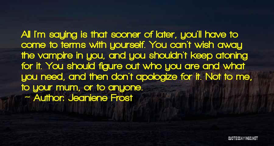 Sooner Or Later Quotes By Jeaniene Frost