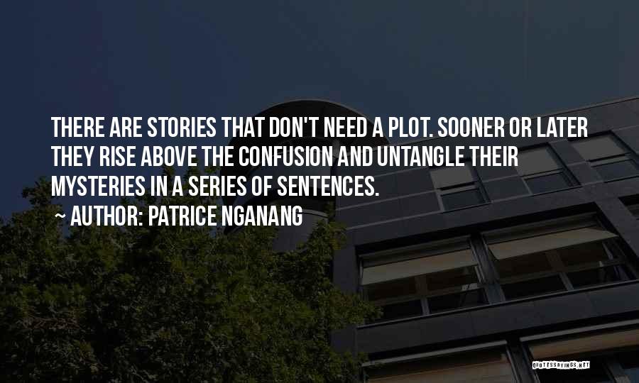 Sooner Or Later Quotes By Patrice Nganang
