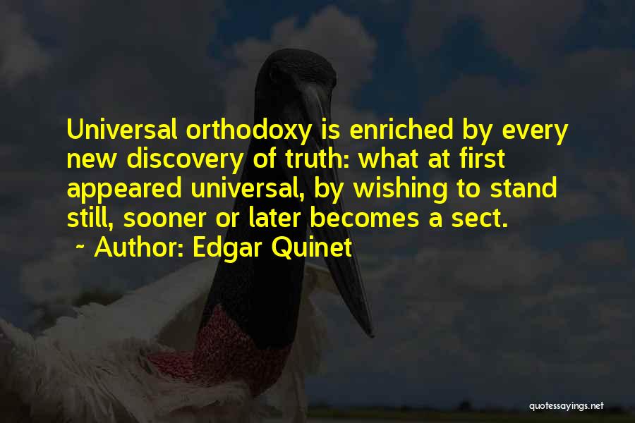 Sooner Or Later The Truth Comes Out Quotes By Edgar Quinet