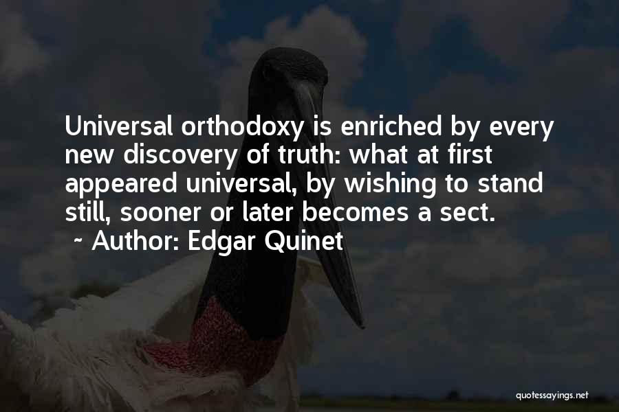 Sooner Or Later The Truth Will Come Out Quotes By Edgar Quinet