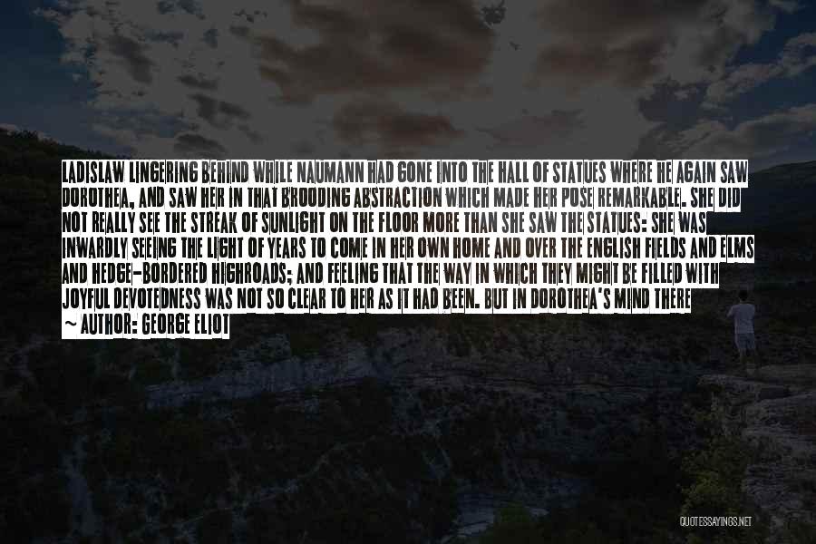 Sooner Or Later The Truth Will Come Out Quotes By George Eliot