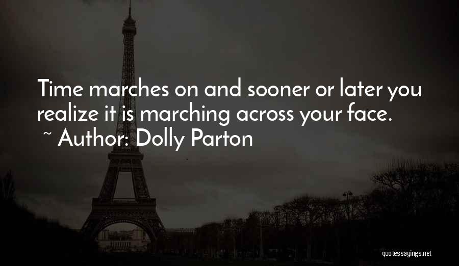 Sooner Or Later You'll Realize Quotes By Dolly Parton