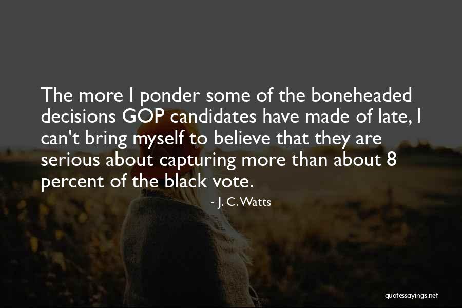 Soonthorn Artist Quotes By J. C. Watts Soonthorn Artist Quotes By J. C. Watts