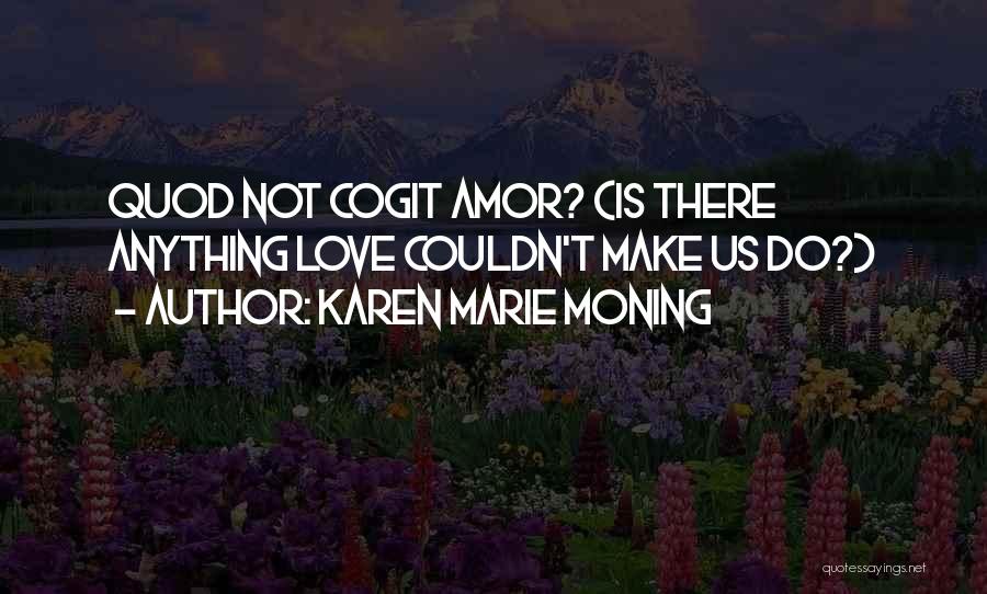 Soore Golestan Quotes By Karen Marie Moning