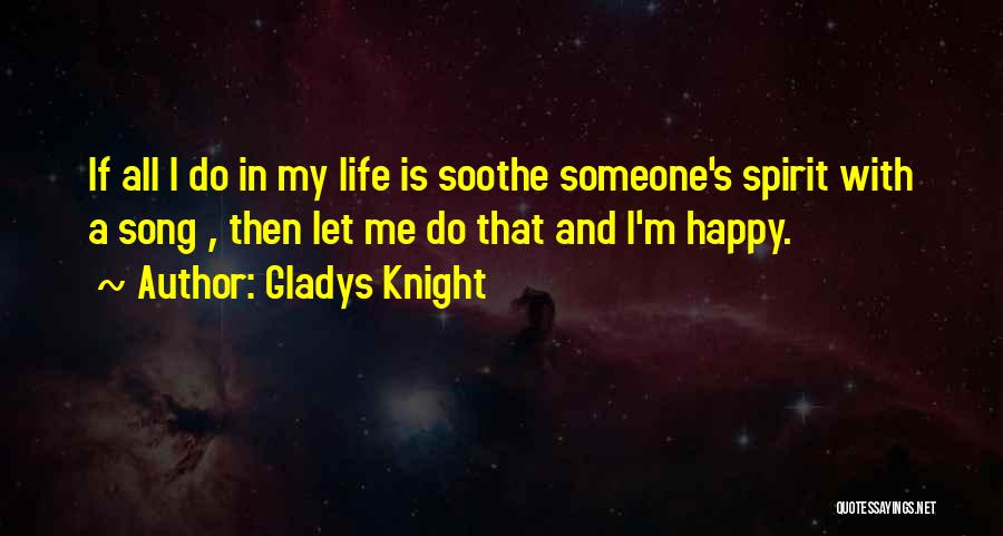 Soothe Me Quotes By Gladys Knight