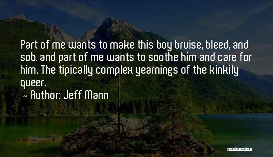 Soothe Me Quotes By Jeff Mann