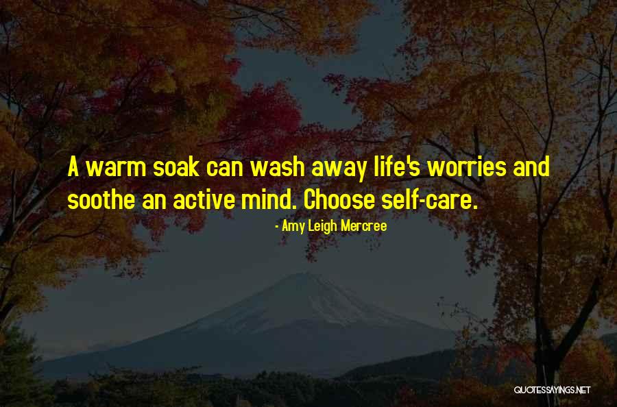 Soothe My Mind Quotes By Amy Leigh Mercree Soothe My Mind Quotes By Amy Leigh Mercree