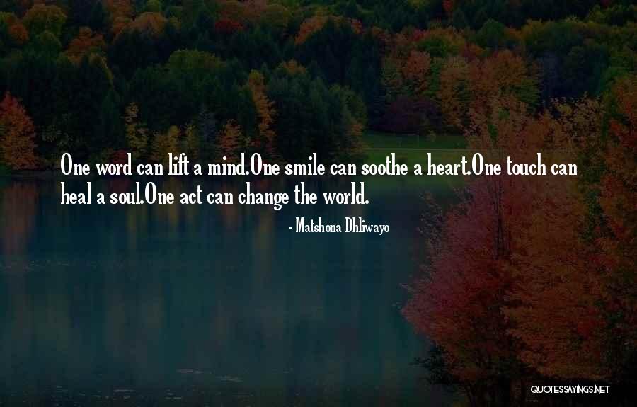 Soothe My Mind Quotes By Matshona Dhliwayo Soothe My Mind Quotes By Matshona Dhliwayo