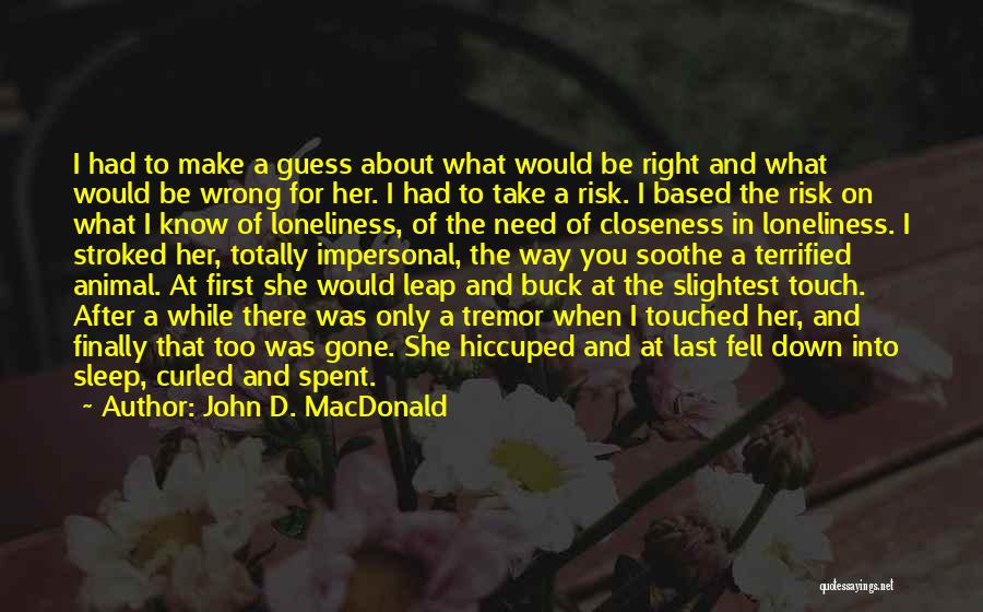 Soothe Quotes By John D. MacDonald