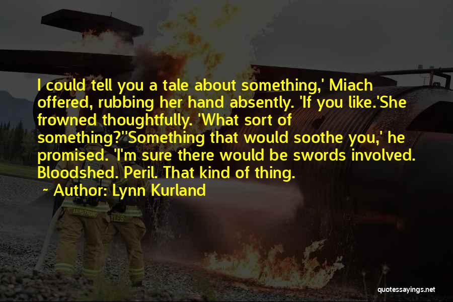 Soothe Quotes By Lynn Kurland