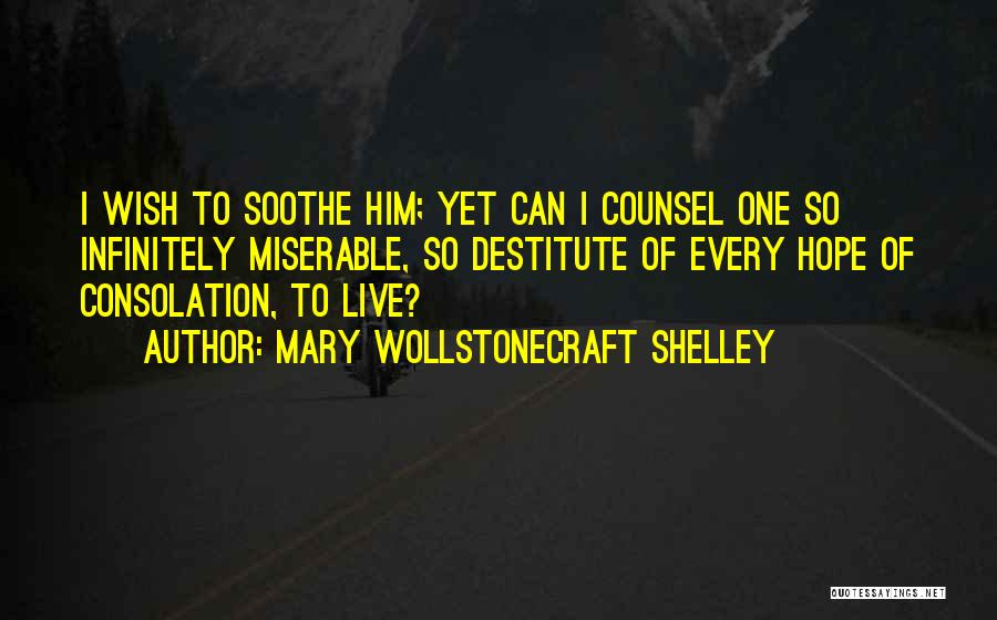 Soothe Quotes By Mary Wollstonecraft Shelley