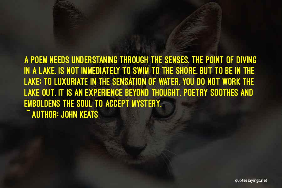 Soothes My Soul Quotes By John Keats