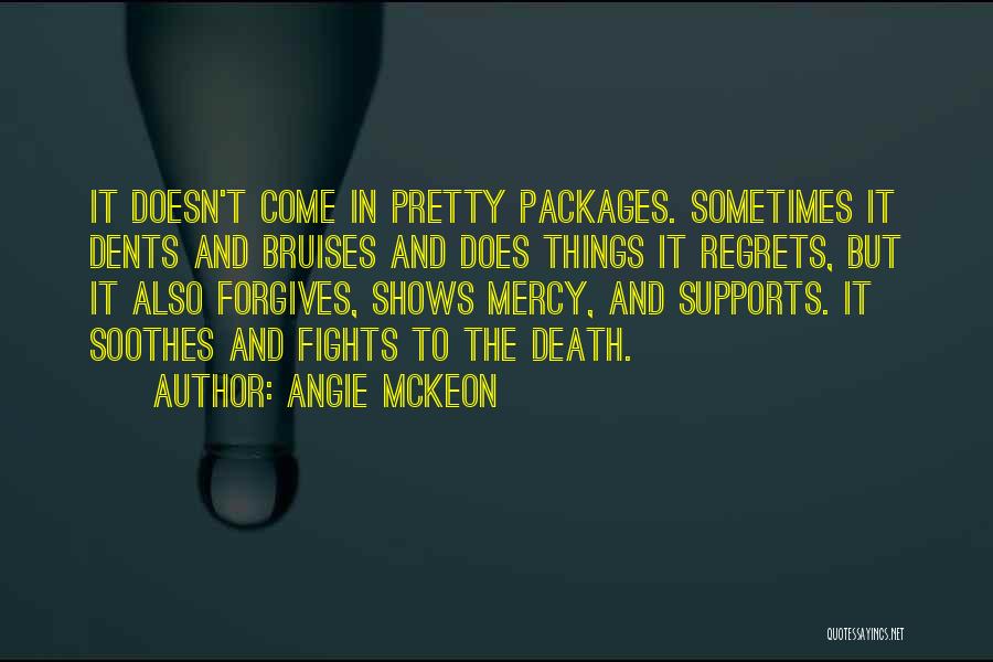 Soothes Quotes By Angie McKeon